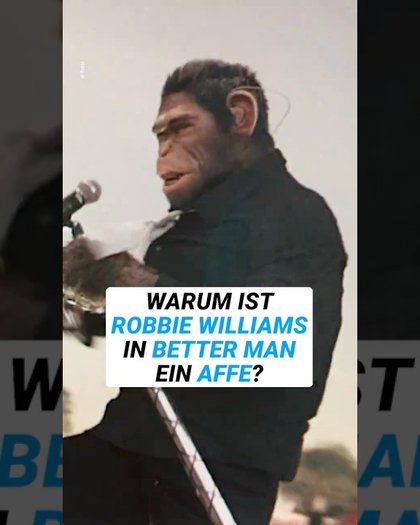 Warum ist Robbie Williams in "Better Man" ein Affe?