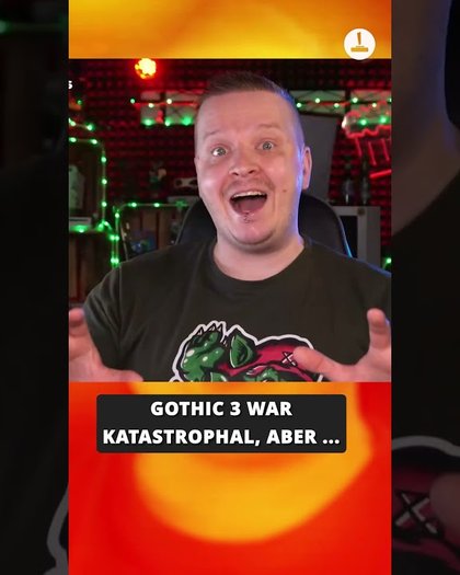 Gothic 3 war katastrophal, ABER ...